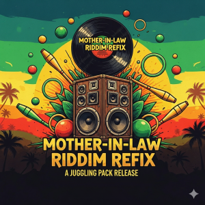 Mother in Law riddim refix juggling pack