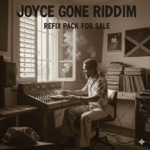 JOYCE GONE RIDDIM REFIX PACK